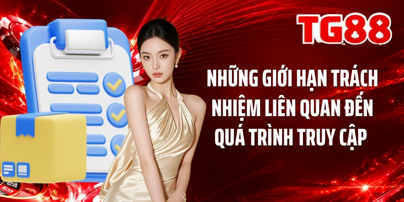 Những giới hạn trách nhiệm liên quan đến quá trình truy cập